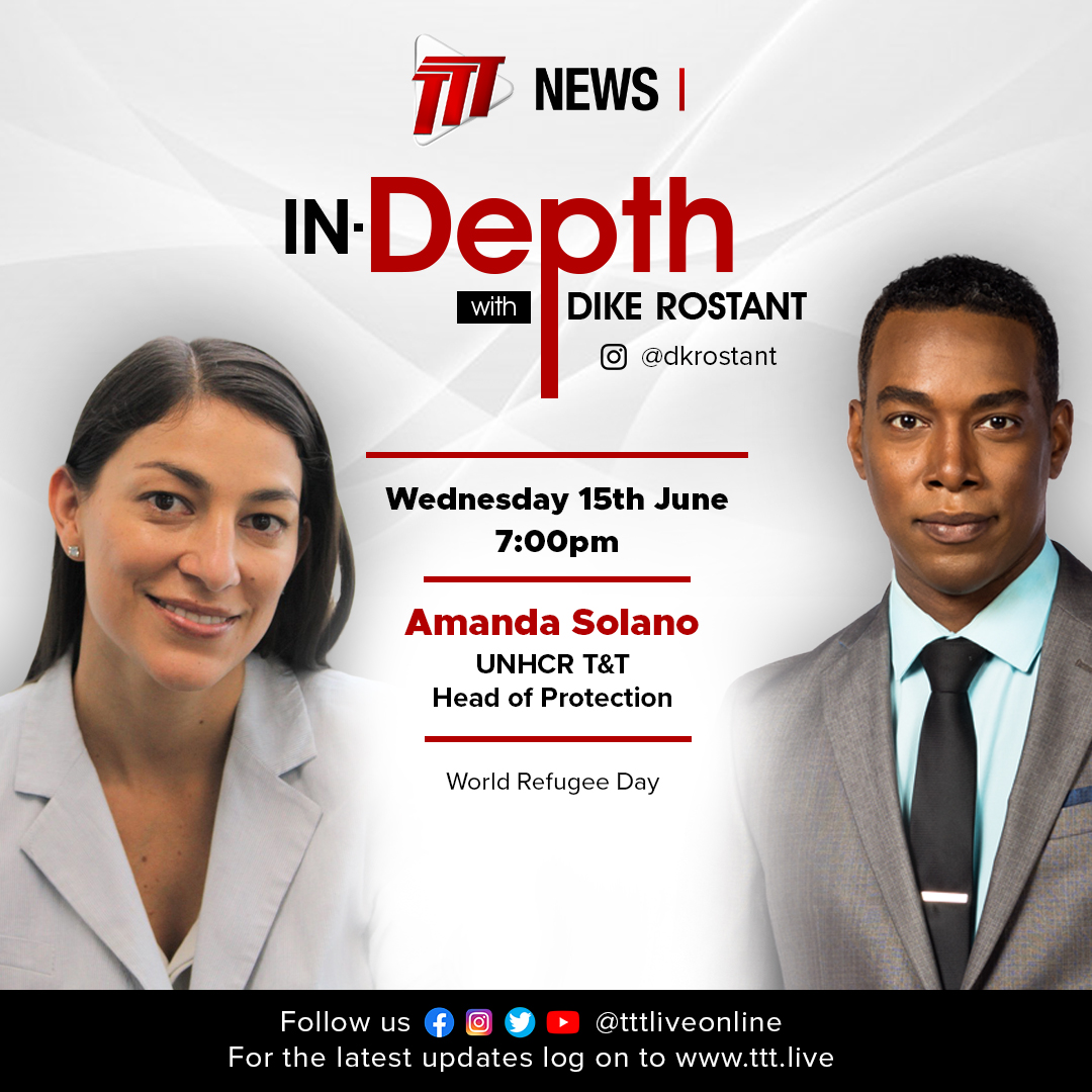 In Depth With Dike Rostant – World Refugee Day - TTT News